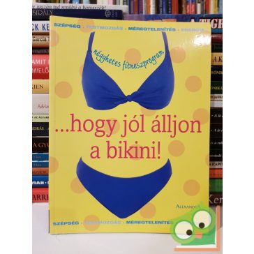 ...hogy jól álljon a bikini!