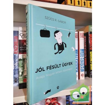 Szűcs Róbert Gábor: Jól fésült ügyek 