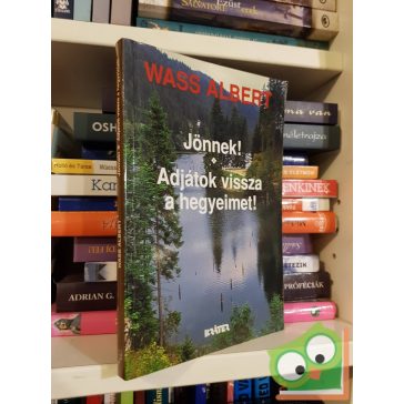 Wass Albert: Jönnek! / Adjátok vissza a hegyeimet!
