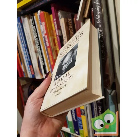 Jorge Luis Borges : Jorge Luis Borges válogatott művei I. - A halál és az iránytű