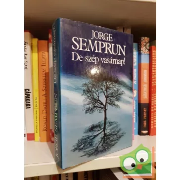 Jorge Semprún: De ​szép vasárnap!