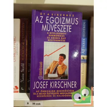 Josef Kirschner: Az ​egoizmus művészete