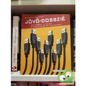   Richard Watson: Jövő-dosszié - Mit jósol a jelen a következő öt évtizedre? (HVG)