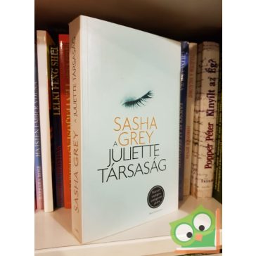 Sasha Grey: A Juliette társaság (A Juliette társaság 1.)