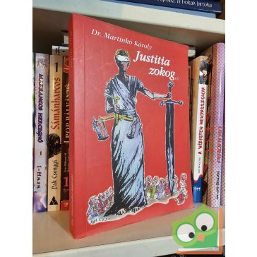 Martinkó Károly: Justitia zokog (dedikált) (ritka)