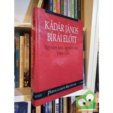 Varga László (szerk.): Kádár János bírái előtt