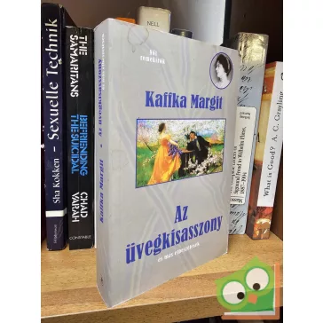 Kaffka Margit: Az üvegkisasszony és más elbeszélések