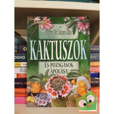 Pappné Tarányi Zita: Kaktuszok és pozsgások ápolása