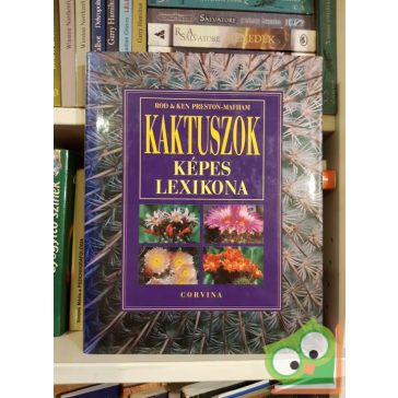   Rod Preston-Mafham, Ken Preston-Mafham: Kaktuszok képes lexikona (ritka)