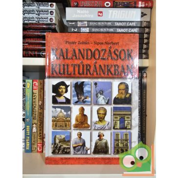   Pintér Zoltán, Sipos Norbert: Kalandozások a kultúránkban