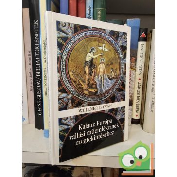   Wellner István: Kalauz Európa vallási műemlékeinek megtekintéséhez