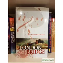   Louis-Ferdinand Céline: London Bridge (Utazás az éjszaka mélyére 4.)