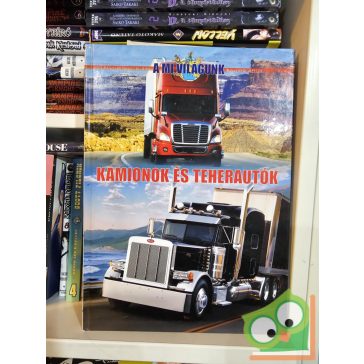 Benedek Attila: Kamionok és teherautók (A mi világunk)
