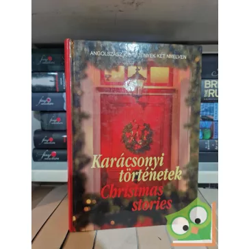   Charles Dickens: Karácsonyi történetek - Christmas stories  (Angolszász kisregények két nyelven)