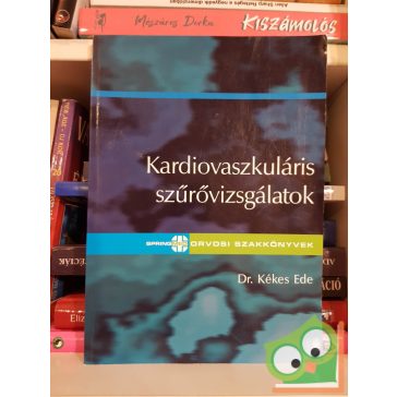 Dr. Kékes Ede: Kardiovaszkuláris szűrővizsgálatok