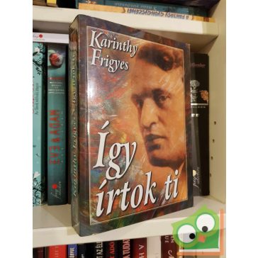 Karinthy Frigyes: Így írtok ti