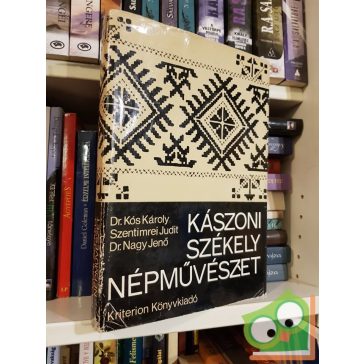   Kós Károly, Szentimrei Judit, Nagy Jenő: Kászoni székely népművészet