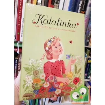Forrai Katalin: Katalinka - dalok és játékok kicsinyeknek