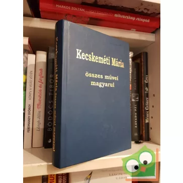 Kecskeméti Mária összes művei magyarul  (Ritka!)