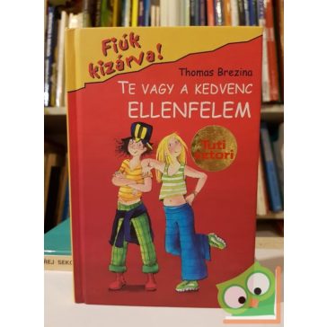   Thomas Brezina: Te vagy a kedvenc ellenfelem (Fiúk kizárva! 1.)