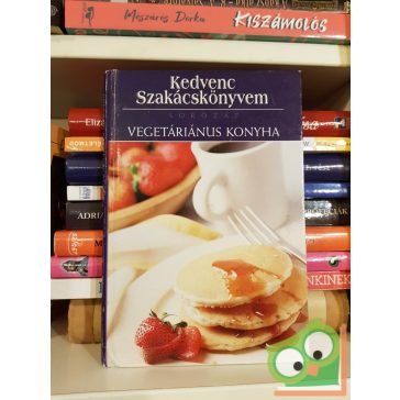 Kedvenc szakácskönyvem - Vegetáriánus konyha