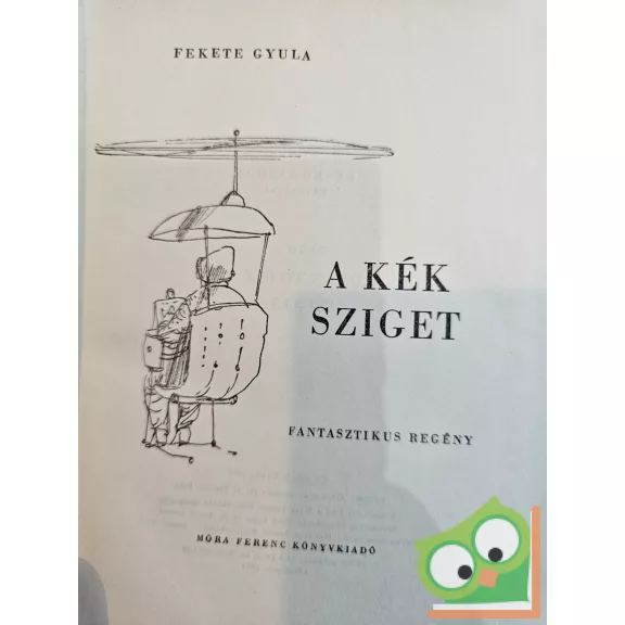Fekete Gyula: A kék sziget - Szimmaren (első kiadás)