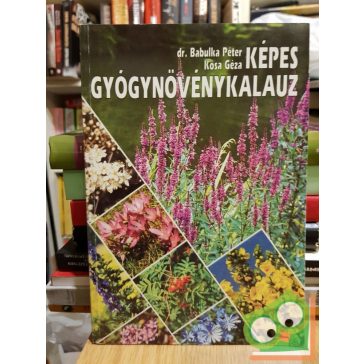 Dr. Babulka Péter-Kósa Géza: Képes gyógynövénykalauz