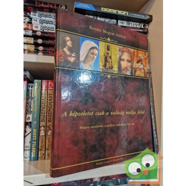   Kovács-Magyar András: A képzeletet csak a valóság múlja felül