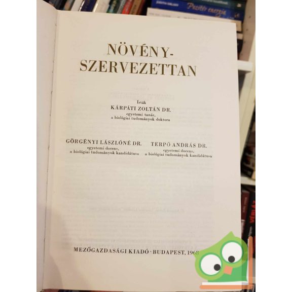 Kárpáti Zoltán - Görgényi Lászlóné - Terpó András: Kertészeti növénytan I-II.