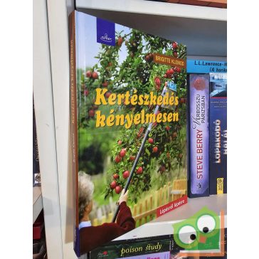   Brigitte Kleinod: Kertészkedés kényelmesen (Lépésről lépésre)