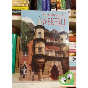 Nagy Gergely, Szelényi Károly: Kertvárosunk, ​a Wekerle