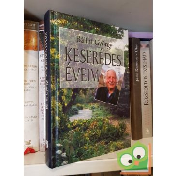 Bálint György: Keserédes ​éveim  (Dedikált)