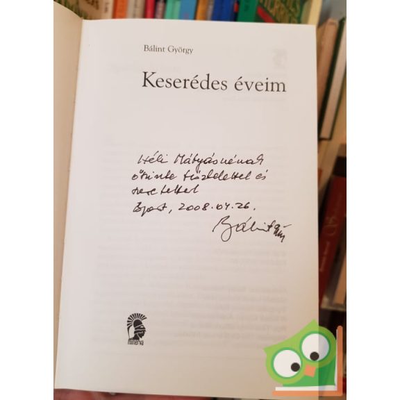 Bálint György: Keserédes ​éveim  (Dedikált)