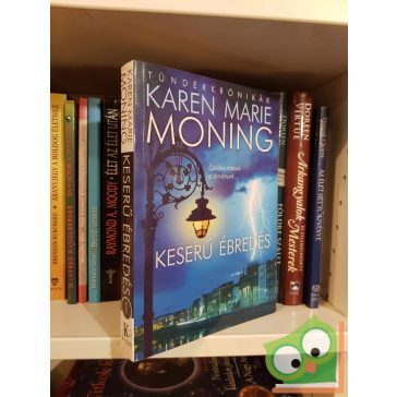   Karen Marie Moning: Keserű ébredés (Tündérkrónikák 1.) (nagyon ritka)