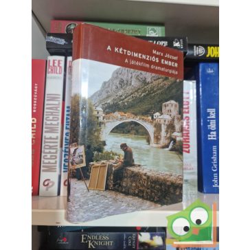   Marx József: A kétdimenziós ember - A játékfilm dramaturgiája