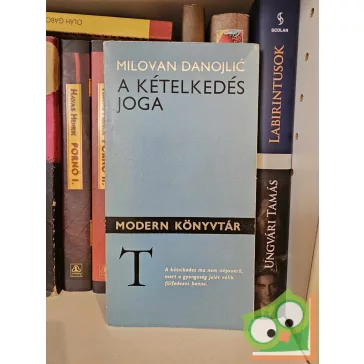 Milovan Danojlić A ​kételkedés joga