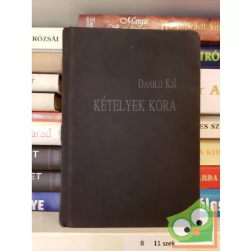 Danilo Kiš: Kételyek kora