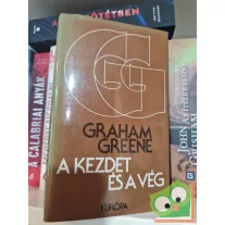Graham Greene: A kezdet és a vég