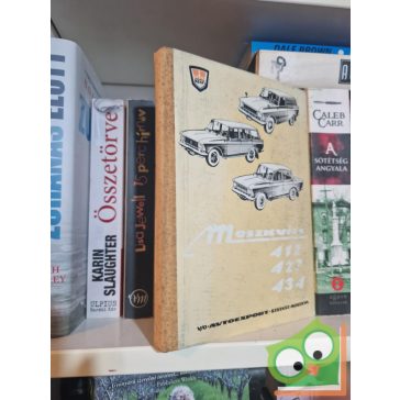   A Moszkvics 412, 427 és 434 típusú gépkocsik kezelési és karbantartási utasítások