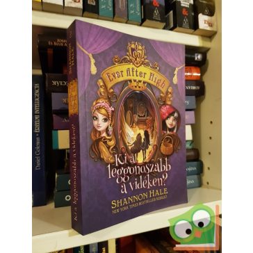   Shannon Hale: Ki a leggonoszabb a vidéken? (Ever After High 2.)
