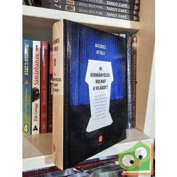 Jacques Attali: Ki kormányozza holnap a világot?