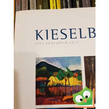   Kieselbach Galéria és Aukciósház - Téli Képaukció 2013