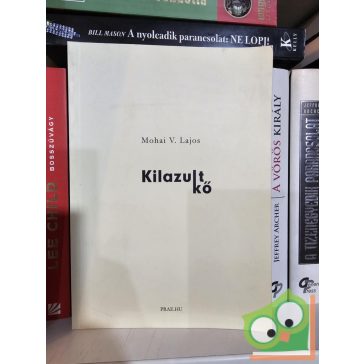 Mohai V. Lajos: Kilazult kő