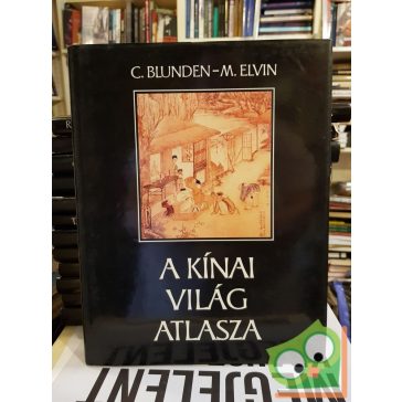 C. Blunden, Mark Elvin: A kínai világ atlasza