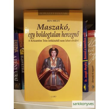 Ben Hills: Maszakó, egy boldogtalan hercegnő
