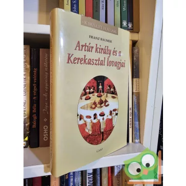   Franz Baumer: Artúr király és a Kerekasztal lovagjai (Királyi házak)