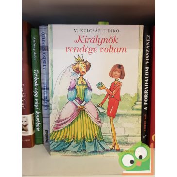 V. Kulcsár Ildikó: Királynők vendége voltam