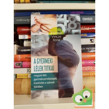 Kiresné Vincze Ilona: A gyermeki lélek titkai