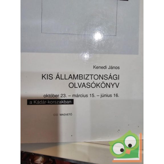 Kenedi János: Kis állambiztonsági olvasókönyv I-II.