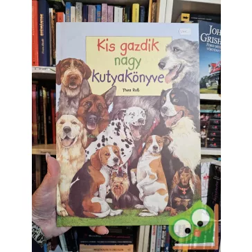 Thea Rob: Kis gazdik nagy kutyakönyve